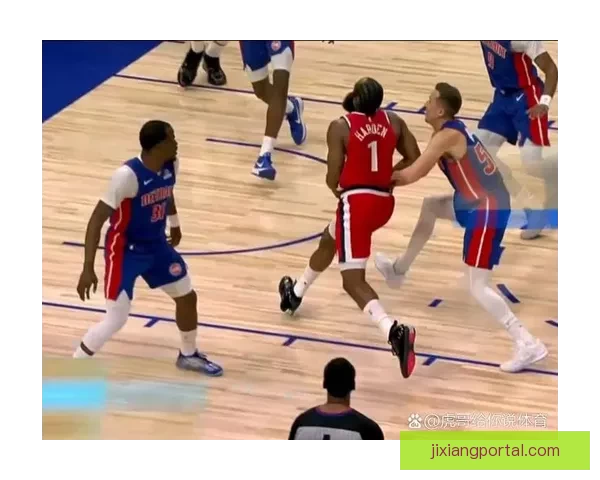 哈里斯左膝挫伤确认本场无缘回归活塞最新动态